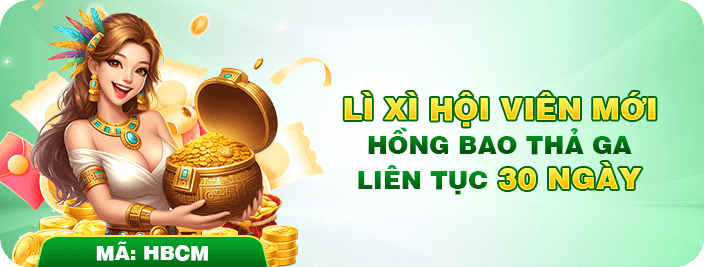 Lì xì cho hội viên mới liên tục 30 ngày